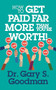 How to Get Paid Far More than You Are Worth! by Dr. Gary S. Goodman, 9781722501952