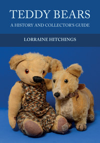 Teddy Bears (A History and Collector's Guide) by Lorraine Hitchings, 9781445680491