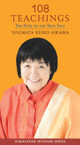 108 Teachings: The Path to the True Self by Keiko Aikawa Yogmata, 9781581771800