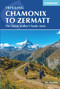 Chamonix to Zermatt (The Classic Walker's Haute Route) by Kev Reynolds, 9781786310484