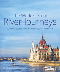 The World's Great River Journeys by Nick Dalton, Deborah Stone, 9781912081943