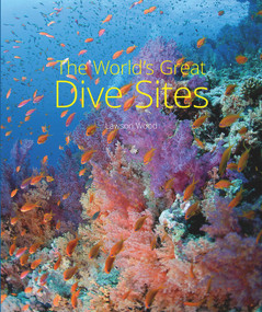 The World's Great Dive Sites by Lawson Wood, 9781912081080