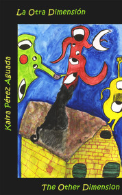 La Otra Dimensión / The Other Dimension (Bilingual Edition) by Kaira Pérez Aguada, 9780895562890