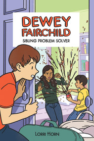 Dewey Fairchild, Sibling Problem Solver by Lorri Horn, 9781948705417