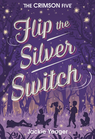 Flip the Silver Switch - 9781948705332 by Jackie Yeager, 9781948705332