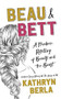 Beau and Bett by Kathryn Berla, 9781948705448