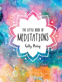 The Little Book of Meditations by Gilly Pickup, 9781524852009