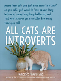 All Cats Are Introverts by Francesco Marciuliano, 9781449495633