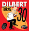 Dilbert Turns 30 by Scott Adams, 9781524851828