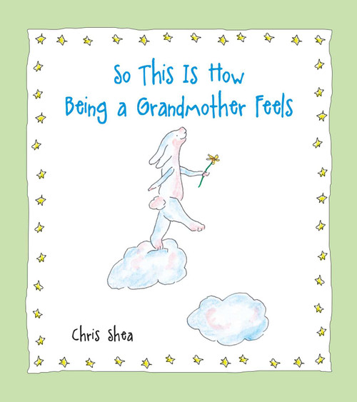 So This Is How Being a Grandmother Feels - 9781524854300 by Chris Shea, 9781524854300