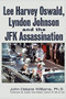 Lee Harvey Oswald, Lyndon Johnson & the JFK Assassination by John Delane Williams, 9781634242684
