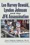 Lee Harvey Oswald, Lyndon Johnson & the JFK Assassination by John Delane Williams, 9781634242684