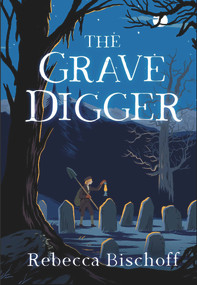 The Grave Digger by Rebecca Bischoff, 9781948705523