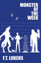Monster of the Week by F.T. Lukens, 9781945053825