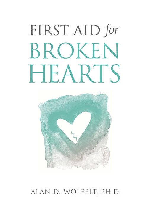 First Aid for Broken Hearts by Alan Wolfelt, 9781617222818
