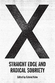 X (Straight Edge and Radical Sobriety) by Gabriel Kuhn, 9781629637167