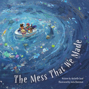 The Mess That We Made by Michelle Lord, Julia Blattman, 9781947277144