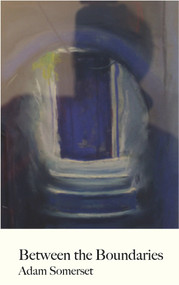 Between the Boundaries by Adam Somerset, 9781912681365