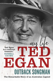 Outback Songman (My Life) by Ted Egan, 9781760529871