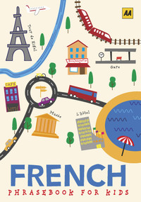 Kids Phrasebook French by AA Publishing, 9780749581695
