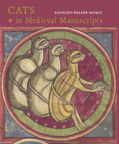 Cats in Medieval Manuscripts by Kathleen Walker-Meikle, 9780712352932