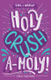 Holy Crushamoly! by Thalia Kalkipsakis, 9781760502515