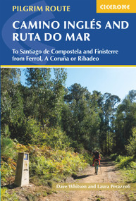 Camino Inglés and Ruta do Mar (To Santiago de Compostela and Finisterre from Ferrol, A Coruna or Ribadeo) by Dave Whitson, Laura Perazzoli, 9781786310064