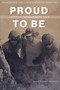 Proud to Be (Writing by American Warriors, Volume 8) by James Brubaker, 9781732039933