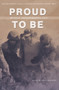 Proud to Be (Writing by American Warriors, Volume 8) by James Brubaker, 9781732039933