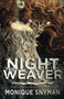 The Night Weaver by Monique Snyman, 9781645480068