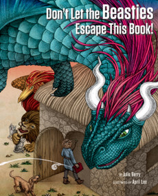 Don't Let the Beasties Escape This Book! by Julie Berry, April Lee, 9781947440043
