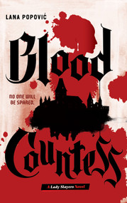 Blood Countess (Lady Slayers) by Lana Popovic, 9781419738869