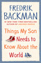 Things My Son Needs to Know about the World by Fredrik Backman, 9781501196867