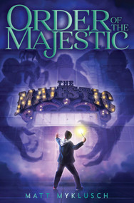 Order of the Majestic by Matt Myklusch, 9781534424876