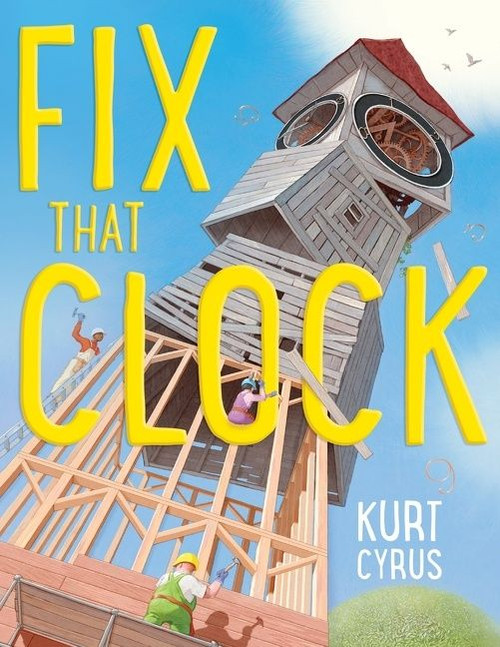 Fix That Clock by Kurt Cyrus, Kurt Cyrus, 9781328904089