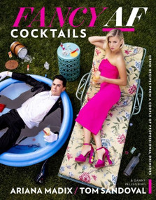 Fancy Af Cocktails (Drink Recipes from a Couple of Professional Drinkers) by Ariana Madix, Tom Sandoval, 9780358171713
