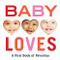 Baby Loves (A First Book of Favorites) by Abrams Appleseed, 9781419737367