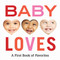 Baby Loves (A First Book of Favorites) by Abrams Appleseed, 9781419737367