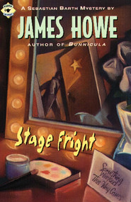 Stage Fright - 9780689803383 by James Howe, 9780689803383