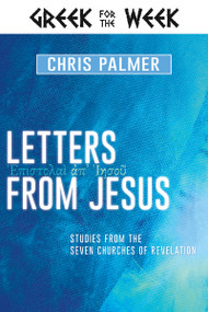 Letters from Jesus (Studies from the Seven Churches of Revelation) by Chris Palmer, 9781641233101