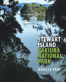 Stewart Island (Rakiura National Park) - 9781988531700 by Neville Peat, 9781988531700