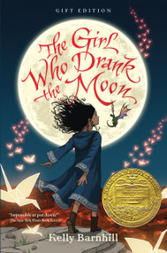 The Girl Who Drank the Moon (Winner of the 2017 Newbery Medal) - Gift Edition by Kelly Barnhill, 9781616209971