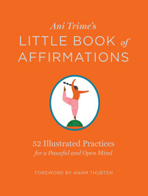 Ani Trime's Little Book of Affirmations (52 Illustrated Practices for a Peaceful and Open Mind) by Ani Trime, Anam Thubten, 9781635861846