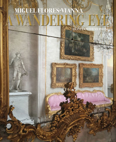 A Wandering Eye (Travels with My Phone) by Miguel Flores-Vianna, 9780865653672