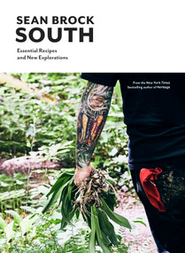 South (Essential Recipes and New Explorations) by Sean Brock, 9781579657161