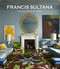 Francis Sultana (Designs & Interiors) by Bronwyn Cosgrave, Yana Peel, 9780865653641