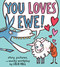 You Loves Ewe! by Cece Bell, 9781328526113