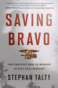 Saving Bravo (The Greatest Rescue Mission in Navy SEAL History) - 9780358118206 by Stephan Talty, 9780358118206