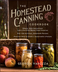 The Homestead Canning Cookbook by Georgia Varozza, 9780736978941