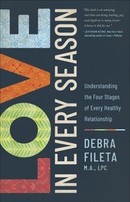 Love in Every Season (Understanding the Four Stages of Every Healthy Relationship) by Debra  Fileta, 9780736977593